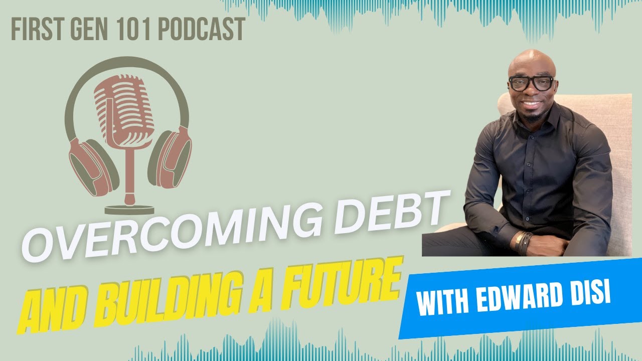 💰✨ Debt and Building a Future with Edward Disi 🚀 Season 3 | Epi. 1