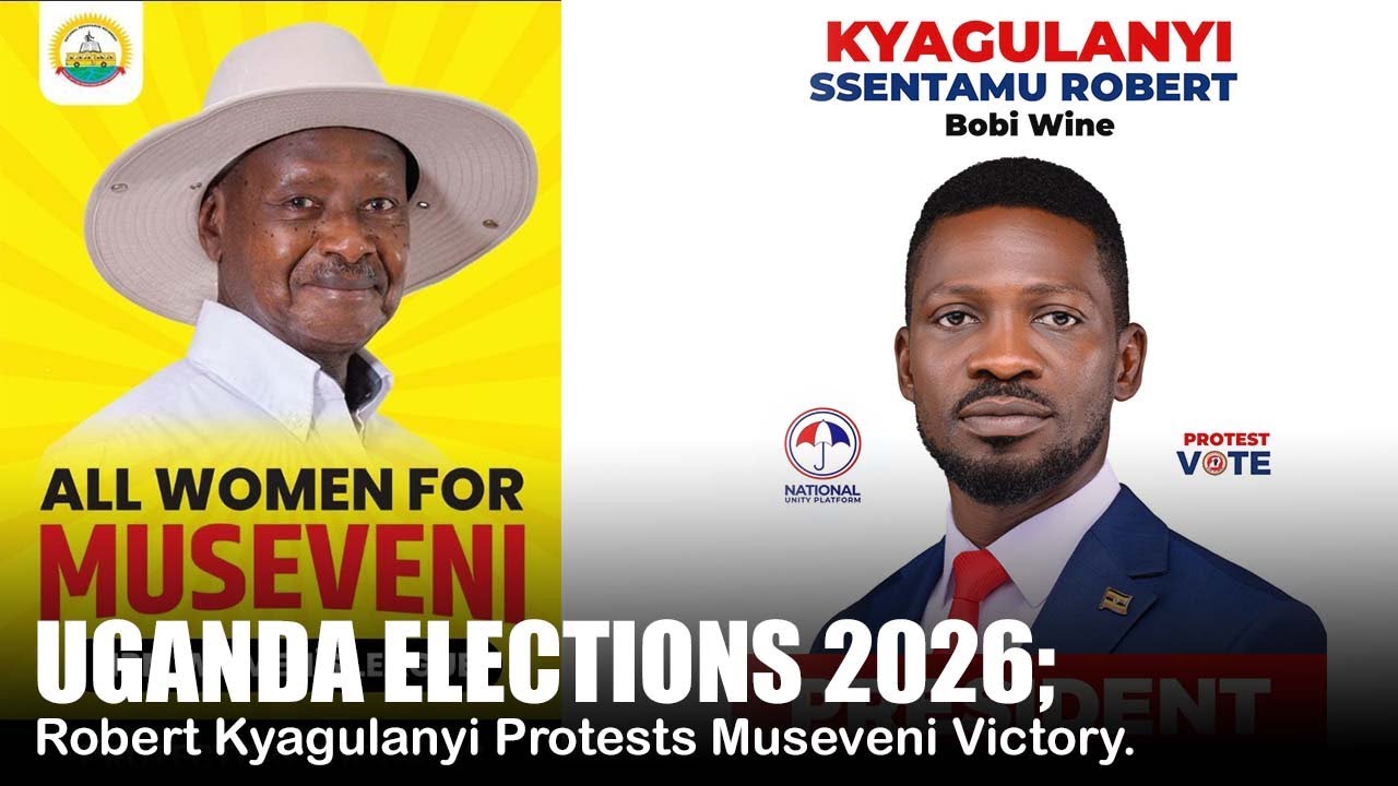UGANDA ELECTIONS 2026; Robert Kyagulanyi Protests Museveni's Victory.
