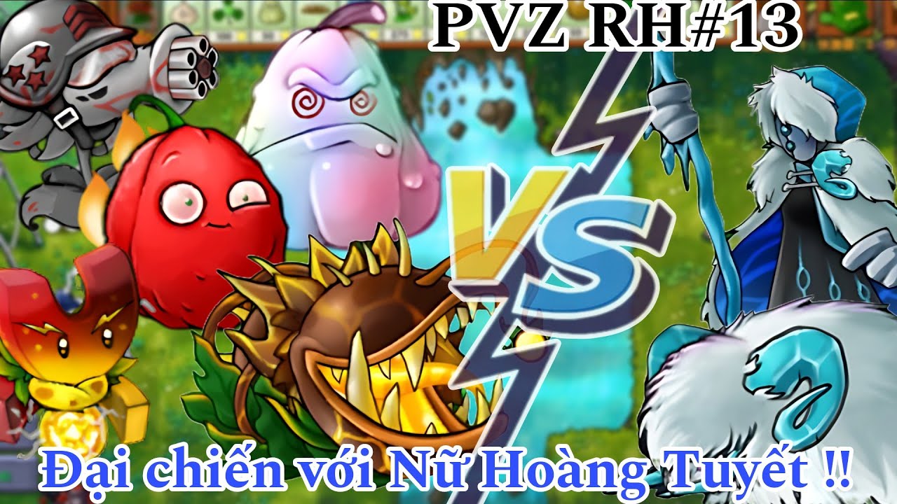 Plants vs Zombies RH#13: Trải nghiệm phiên bản Nữ Hoàng Tuyết !!