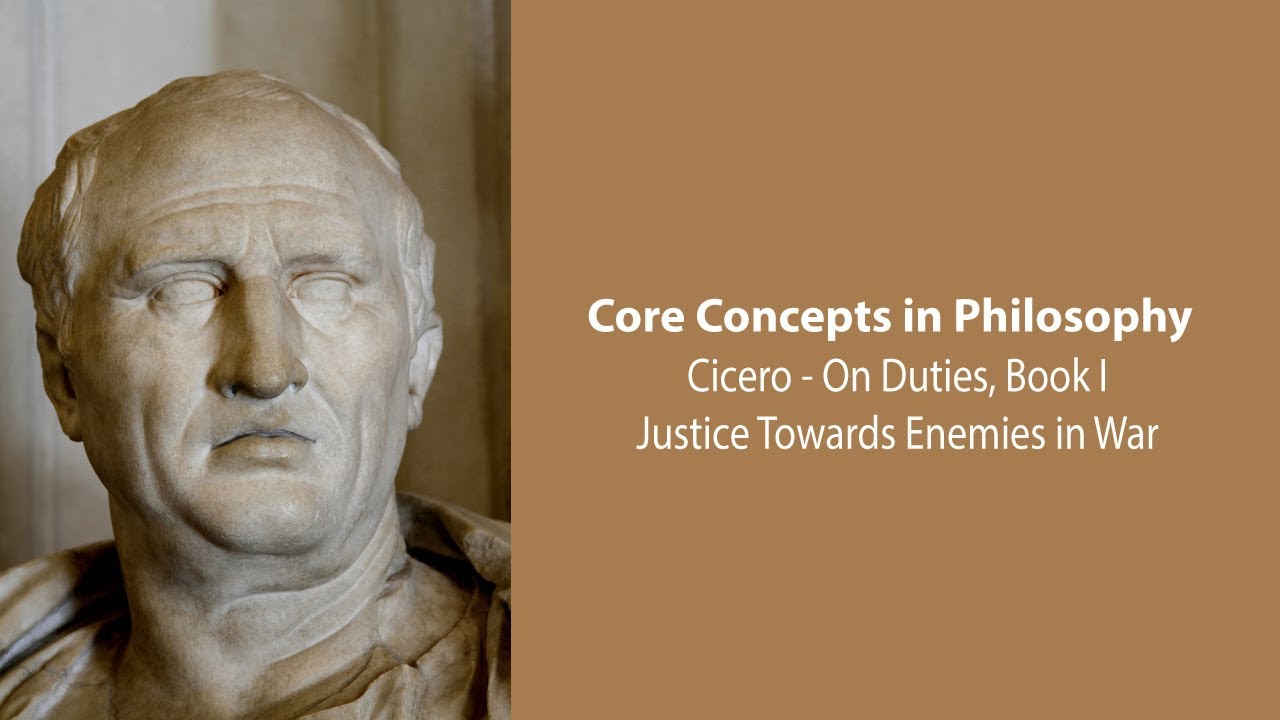Cicero, On Duties, book 1 | Justice Towards Enemies In War | Philosophy Core Concepts
