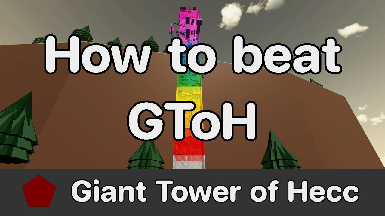 WTHITT - Giant Tower of Hecc (GToH) guide