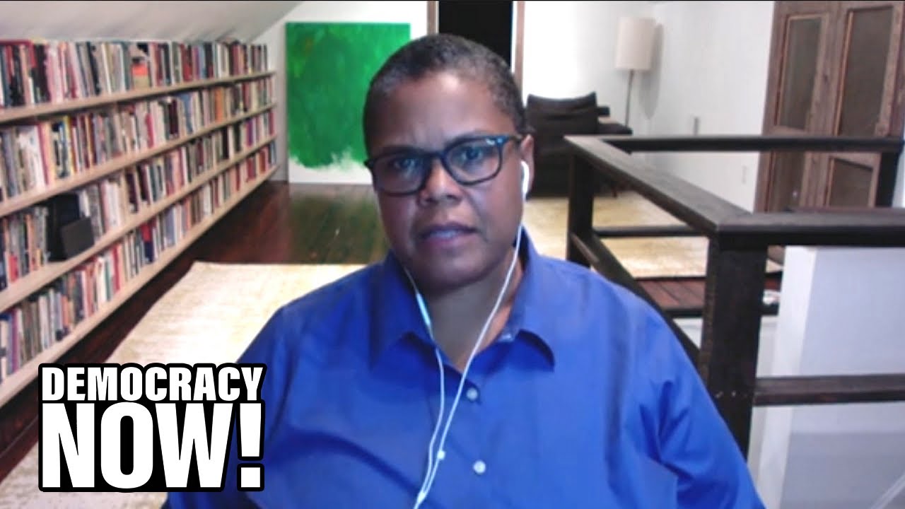 Keeanga-Yamahtta Taylor: We Must Rethink Our Society, from Policing to the Supreme Court