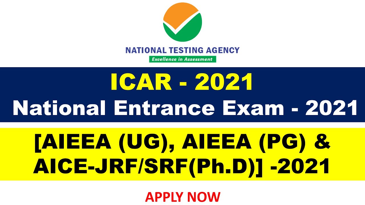 ICAR Entrance Exam 2021 | AIEEA UG & PG  Entrance Exam 2021 | AICE JRF/SRF(Ph.D) Entrance Exam 2021