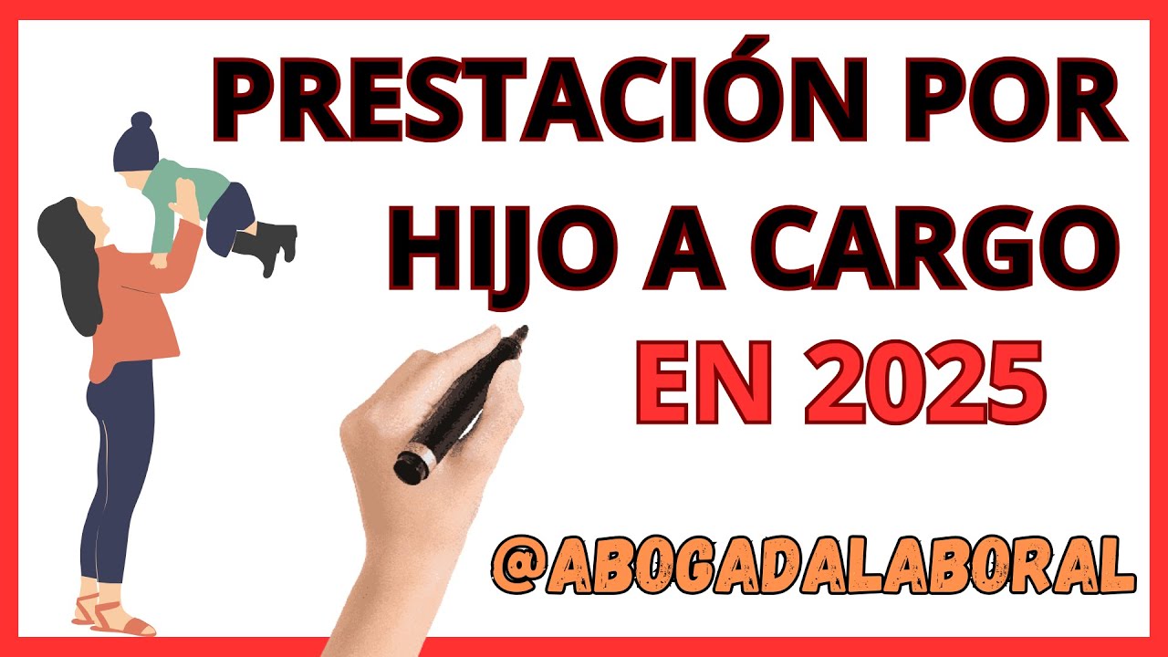 PRESTACIÓN por HIJO A CARGO con DISCAPACIDAD👨‍🍼👨‍🦽 Actualizado 2025 ⚖️ ABOGADA LABORAL