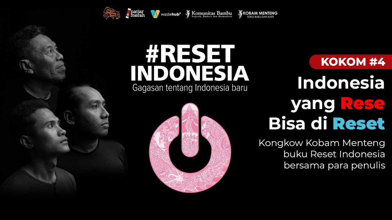 Kokom #4: INDONESIA YANG RESE BISA DI RESET - Diskusi Buku #ResetIndonesia Bersama Para Penulis