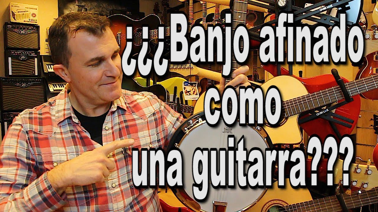 Qué pasaría si afino el Banjo como una guitarra