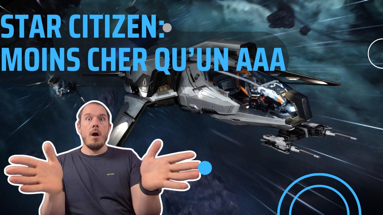 Star Citizen Moins cher qu'un AAA
