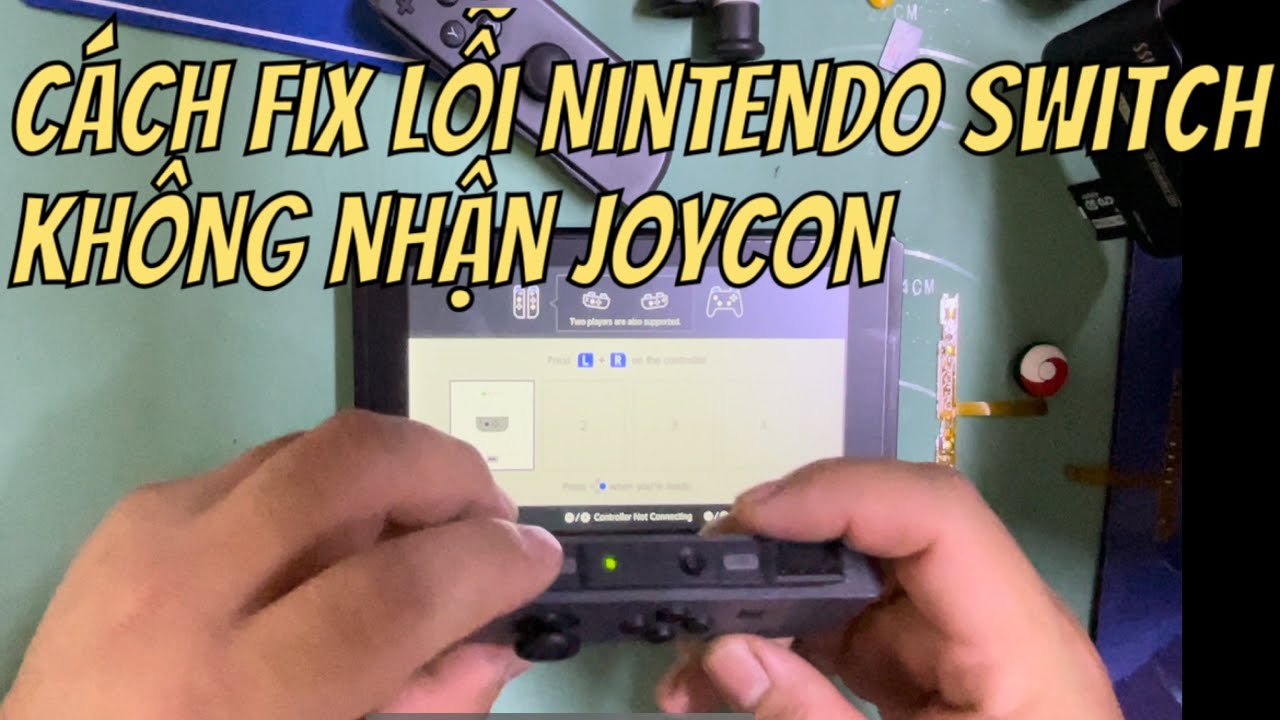Cách Fix lỗi Nintendo Switch không nhận Joycon.