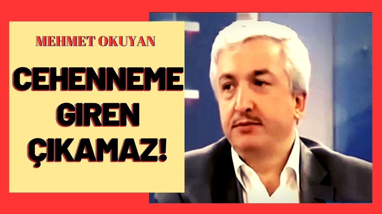 Cehenneme Giren ÇIKAMAZ | Mehmet Okuyan