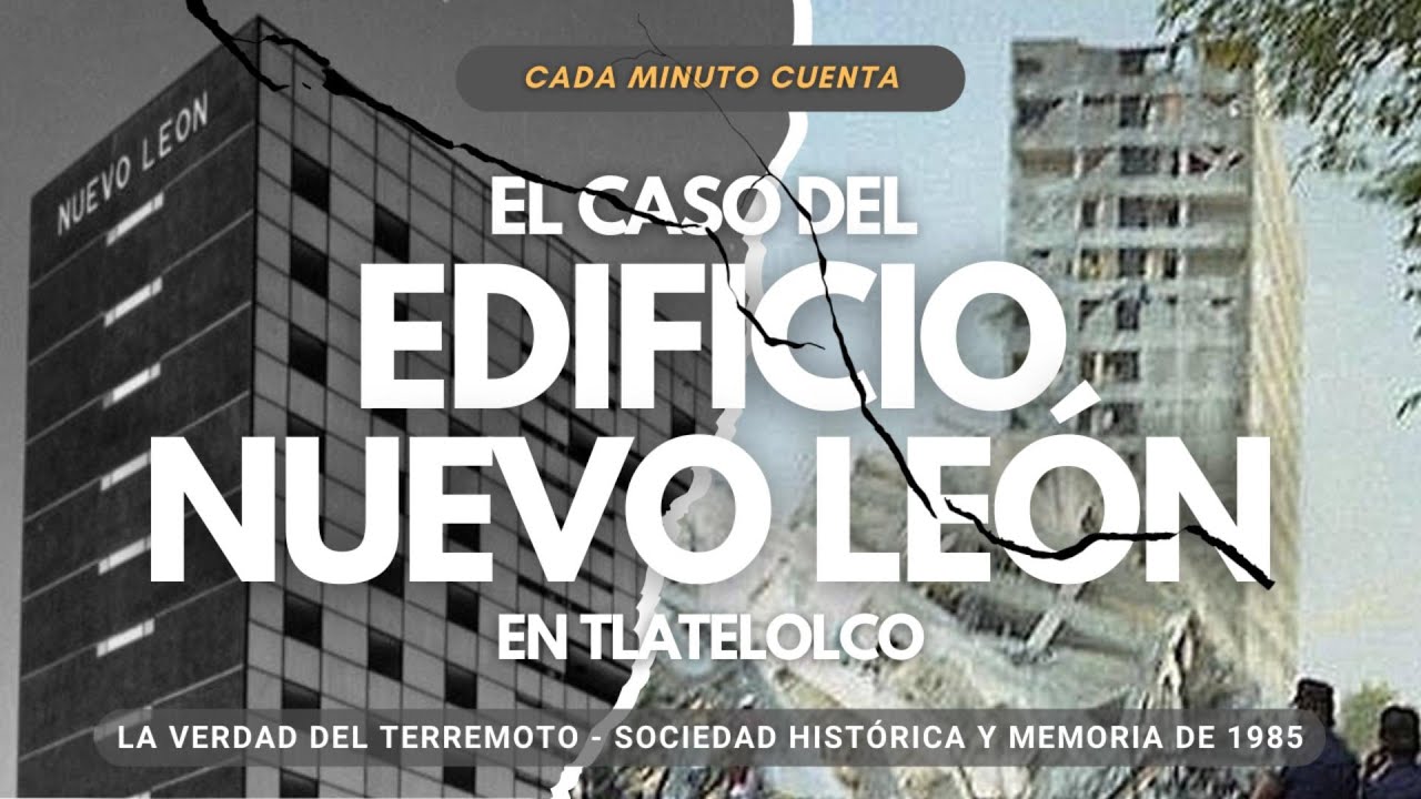 El Edificio Nuevo León en el Terremoto de 1985 | Cada Minuto Cuenta