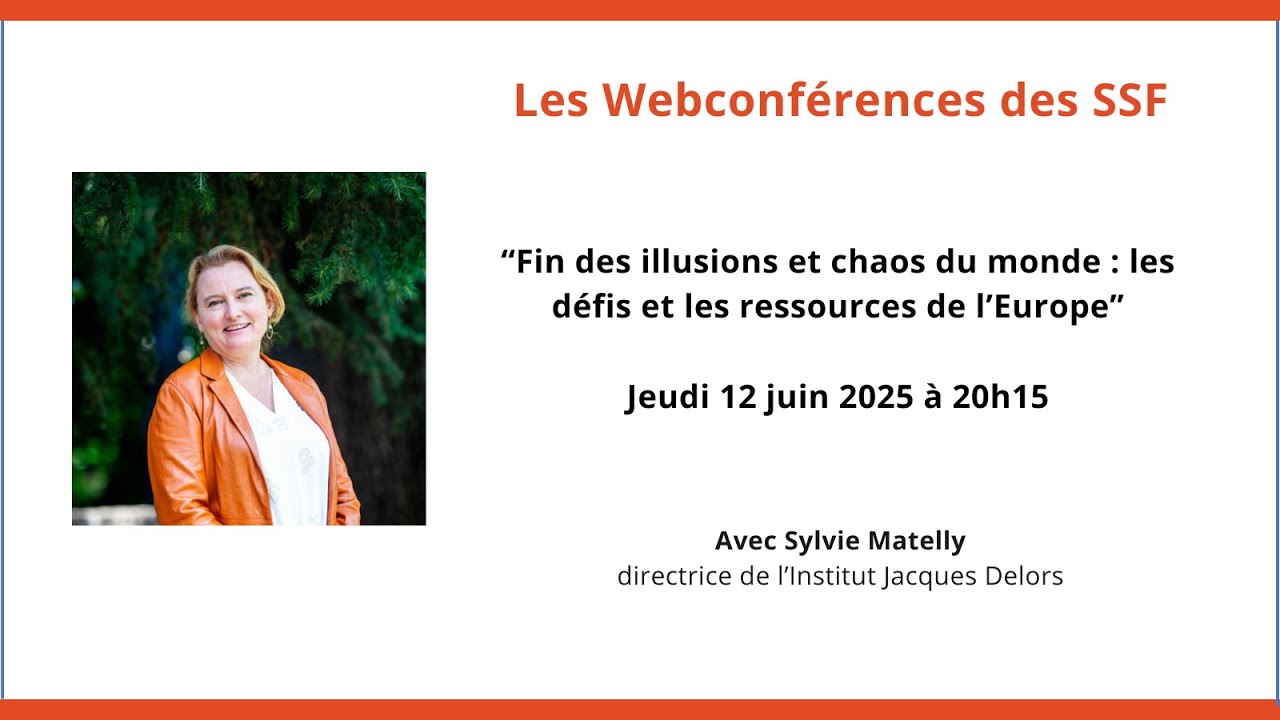 Webconférence - Fin des illusions et chaos du monde : les défis et les ressources de l’Europe