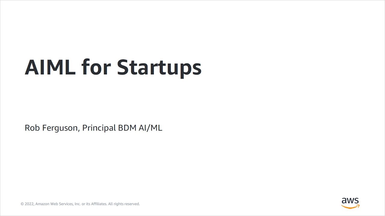 AIML for startup - AWS Online Tech Talks