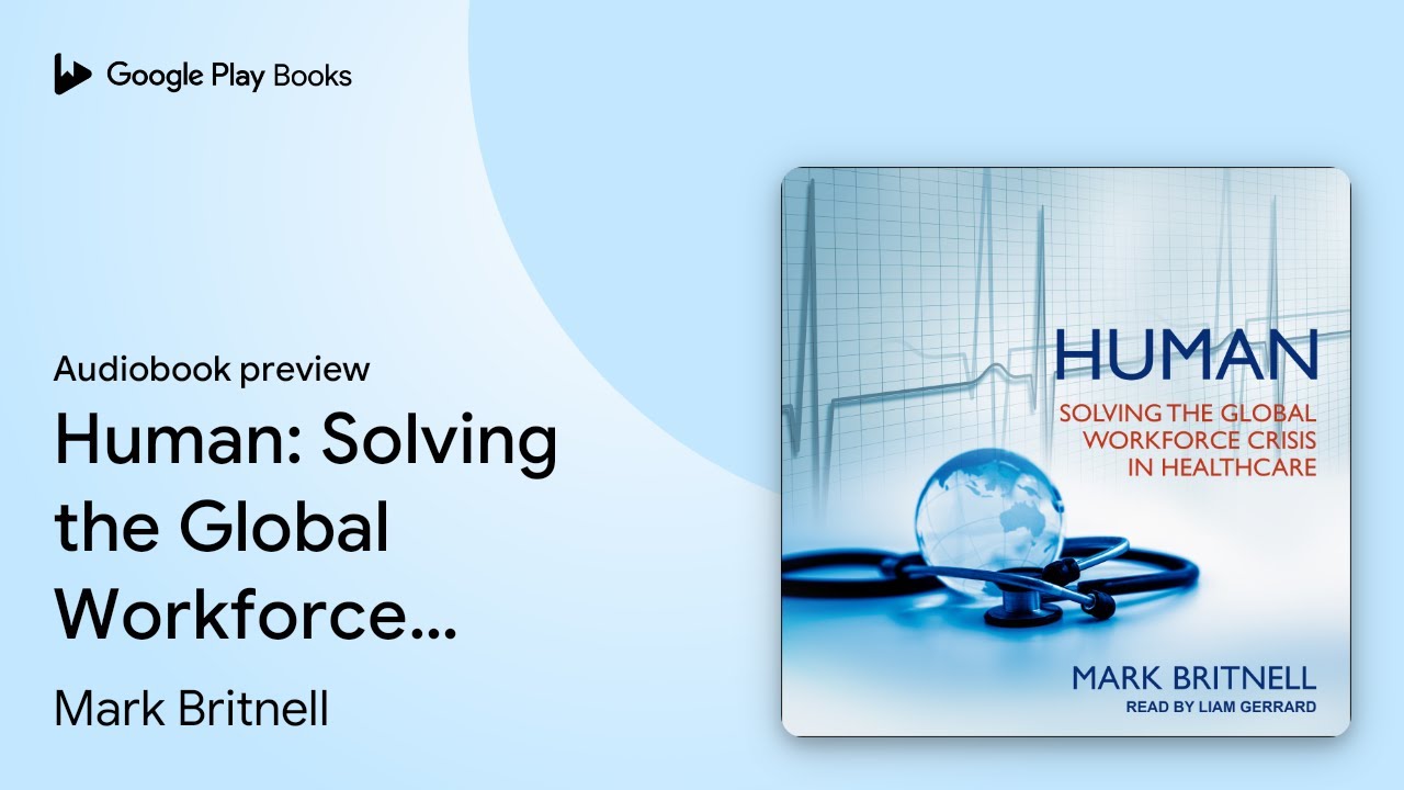 Human: Solving the Global Workforce Crisis in&hellip; by Mark Britnell &middot; Audiobook preview