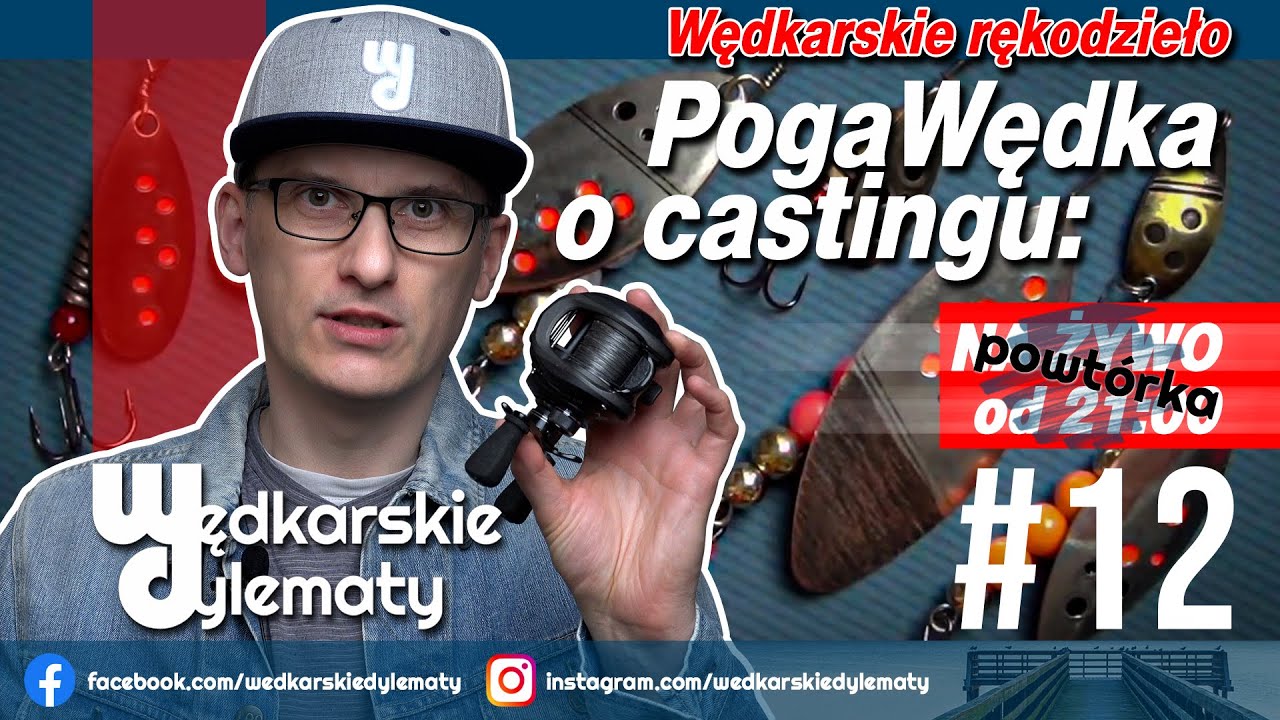 Jak łowić na casting - LIVE #12 - PogaWędka o castingu:)