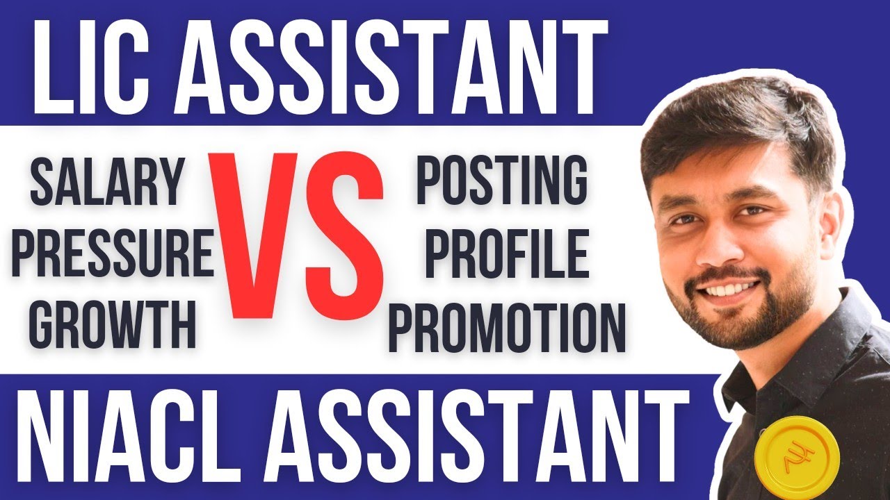 LIC Assistant Vs NIACL Assistant | Wage Revision,Work Profile,Posting,Promotion,Job Timings etc.