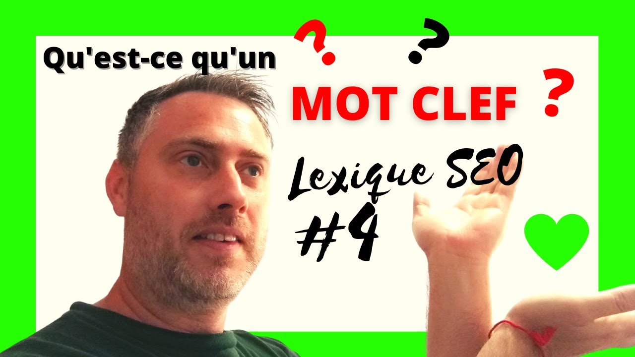 💚C&rsquo;est QUOI un MOT CL&Eacute;? Les MOTS CL&Eacute;S SEO les plus recherch&eacute;s positionnent-ils sur GOOGLE, YOUTUBE ?