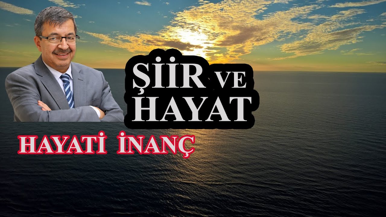 Şiirden Hayata - Hayati İnanç