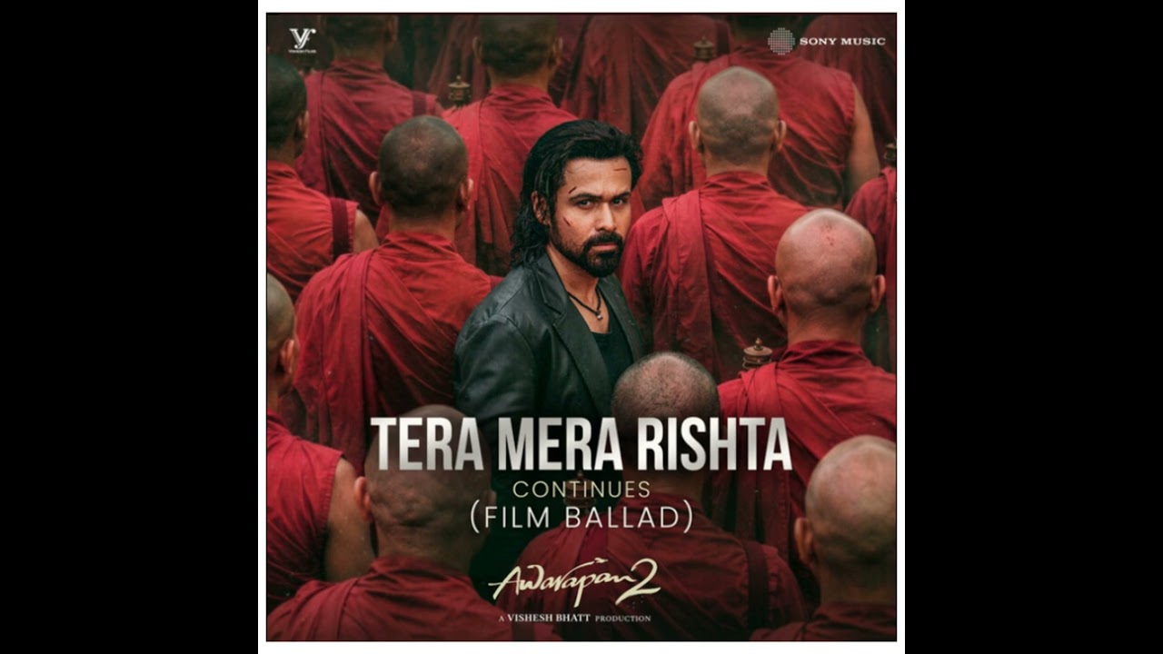Tera Mera Rishta Continues (Film Ballad)| Awarapan 2| Emraan, Disha| Mithoon, Saaj, Sayeed, MustafaZ