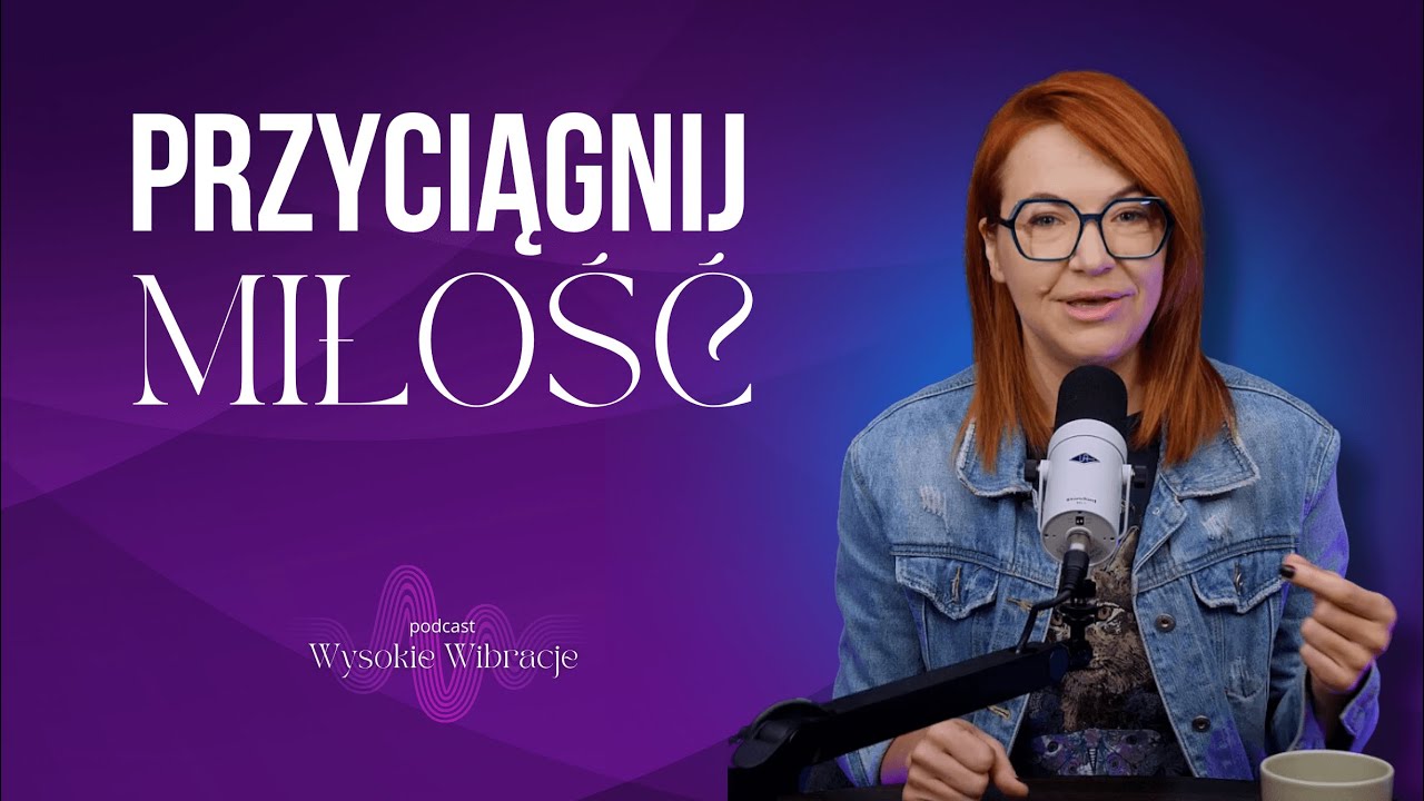 Chcesz Przyciągnąć MIŁOŚĆ? Przestań TO sobie robić. I zamiast tego, ZRÓB...  | WYSOKIE WIBRACJE 