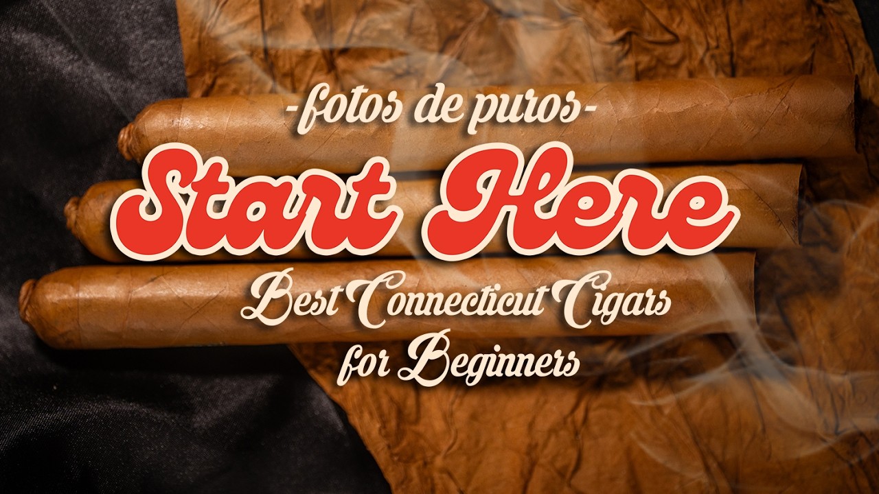 New to Cigars? Start Here &mdash; The 5 Best Connecticut Cigars for Beginners