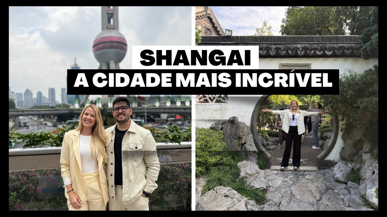 Shangai: A Cidade que vai te surpreender na China