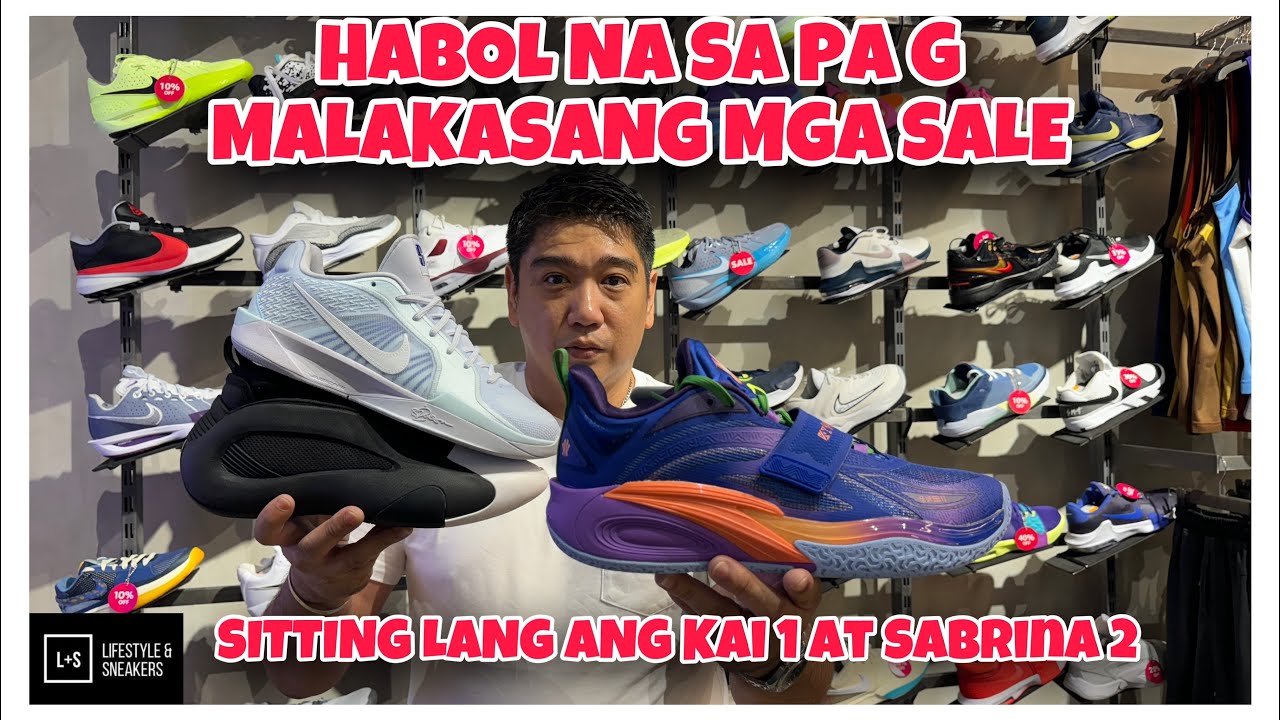 MATINDING SNEAKER SALE! HABOL NA SA LAST DAY! LEBRON NA KA SALE NA! SABRINA 2 AT KAI 1 SITTING LANG