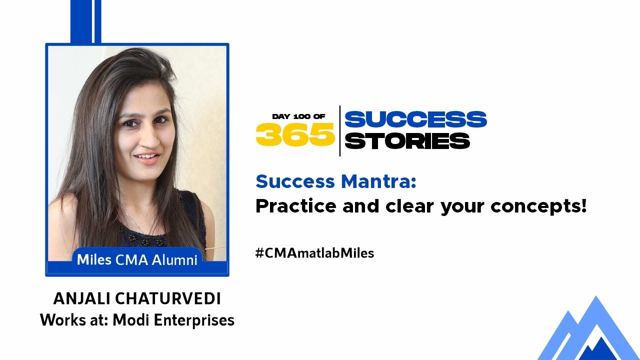Day 100 | 365 days, 365 success stories #Season2 | Anjali Chaturvedi - CMA Alumna