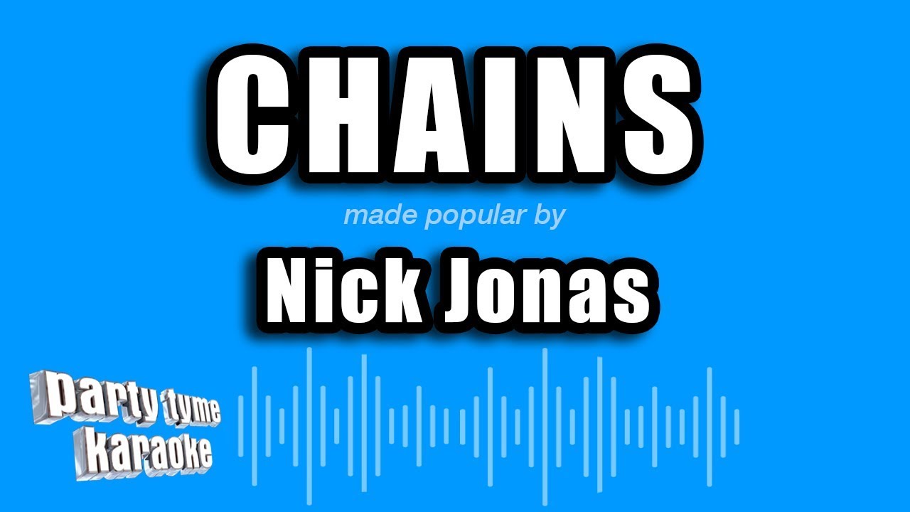 Nick Jonas - Chains (Karaoke Version)