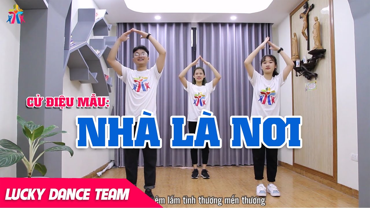 Cử điệu mẫu : Nh&agrave; l&agrave; nơi |Lucky Dance Team |Noo Phước Thịnh ft. Văn Mai Hương |Official MV|
