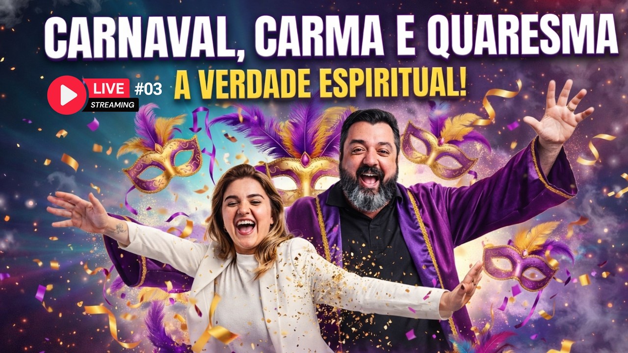 Carnaval, Carma e Quaresma: A verdade Espiritual