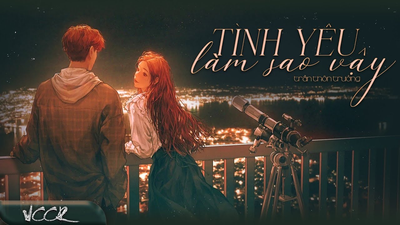 [VIETSUB/PINYIN] 《 T&igrave;nh y&ecirc;u l&agrave;m sao vậy? 》 - Trần Th&ocirc;n Trưởng（ 爱怎么了 - 陈村长 ）
