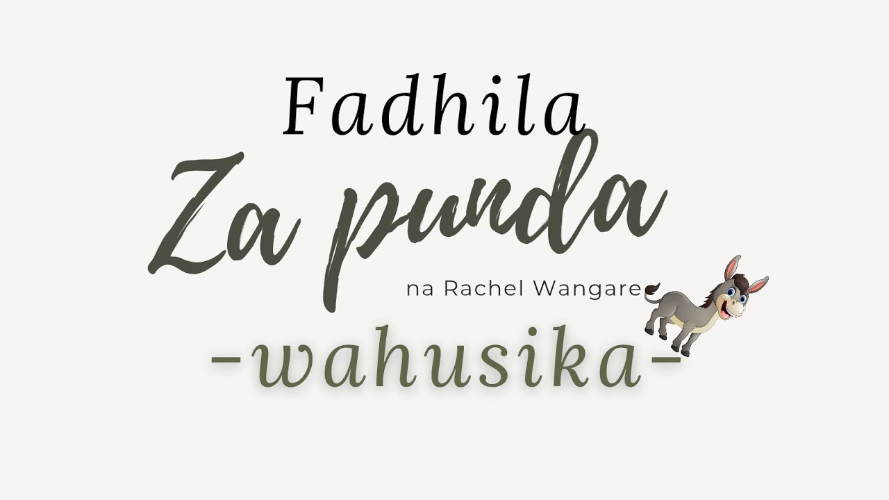 Wahusika na Sifa Zao•||•Fadhila za Punda•||•Rachel Wangare•||•Mapambazuko ya Machweo