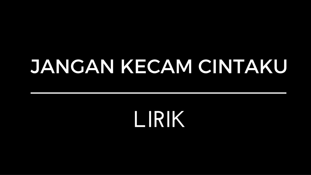 Jangan Kecam Cintaku By Bahrain Rahman LIRIK ( OST Mr Donut Karamel )