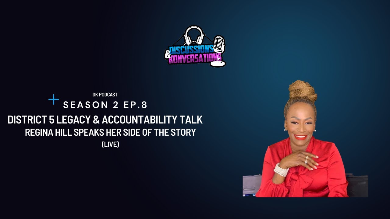 Former District 5 Commissioner Regina Hill Joins DK Podcast LIVE