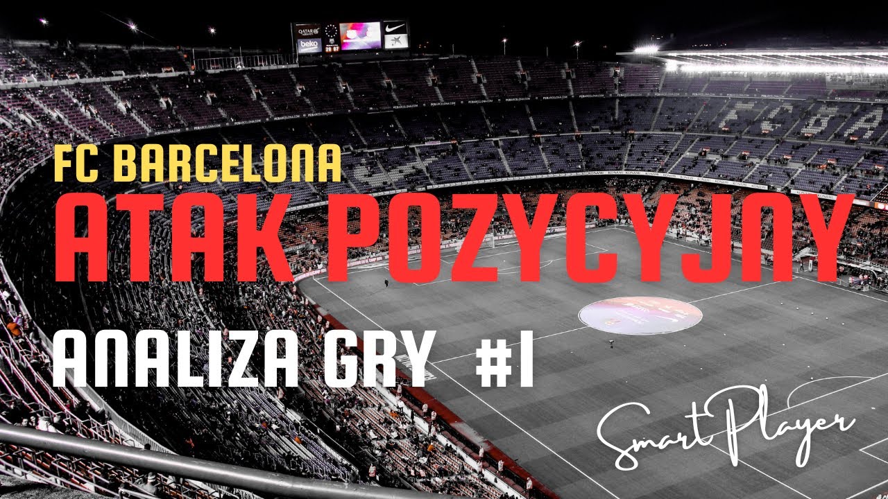 atak pozycyjny - analiza gry #1 - FC Barcelona