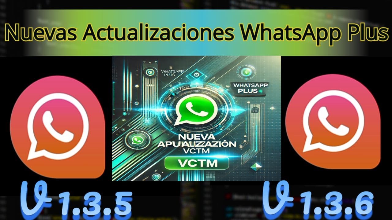 WhatsApp Plus VCTM, Nueva Versión 2025