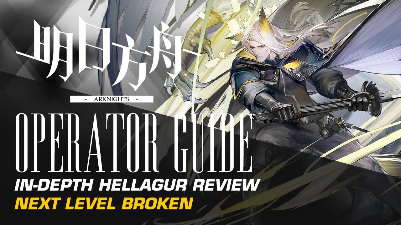 #Arknights Operator Guide: Hellagur - Next Level Broken - Kyōka Suigetsu!