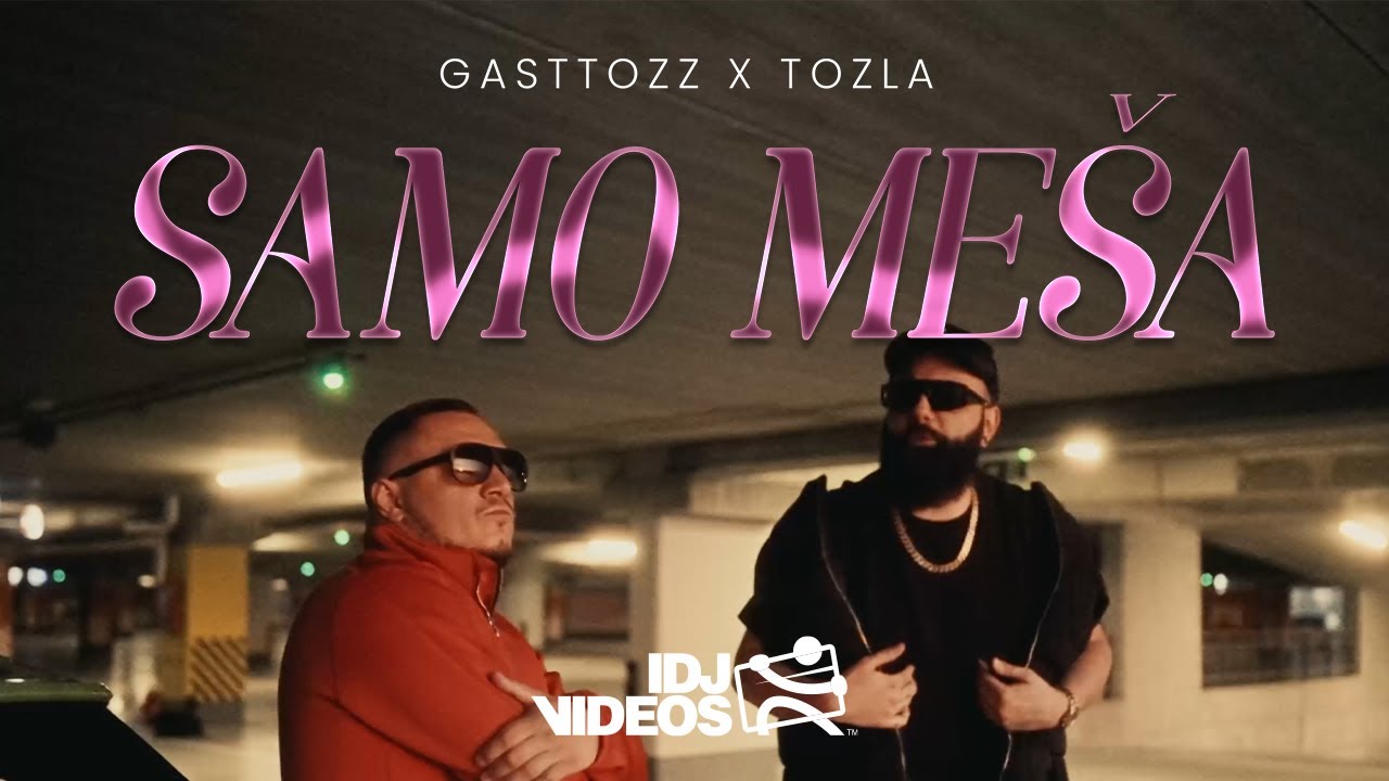 TOZLA X GASTTOZZ - SAMO MESA (OFFICIAL VIDEO)