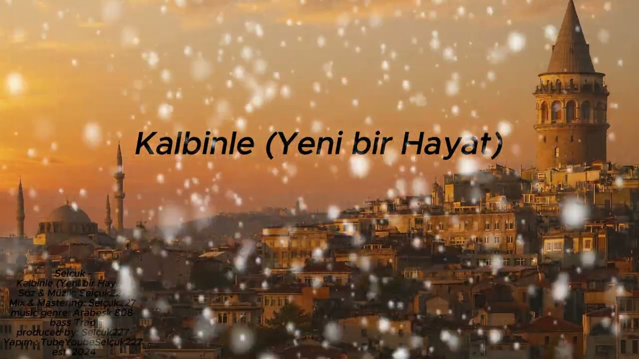 Selçuk - Kalbinle (Yeni bir hayat) Arabesk 808 bass Trap