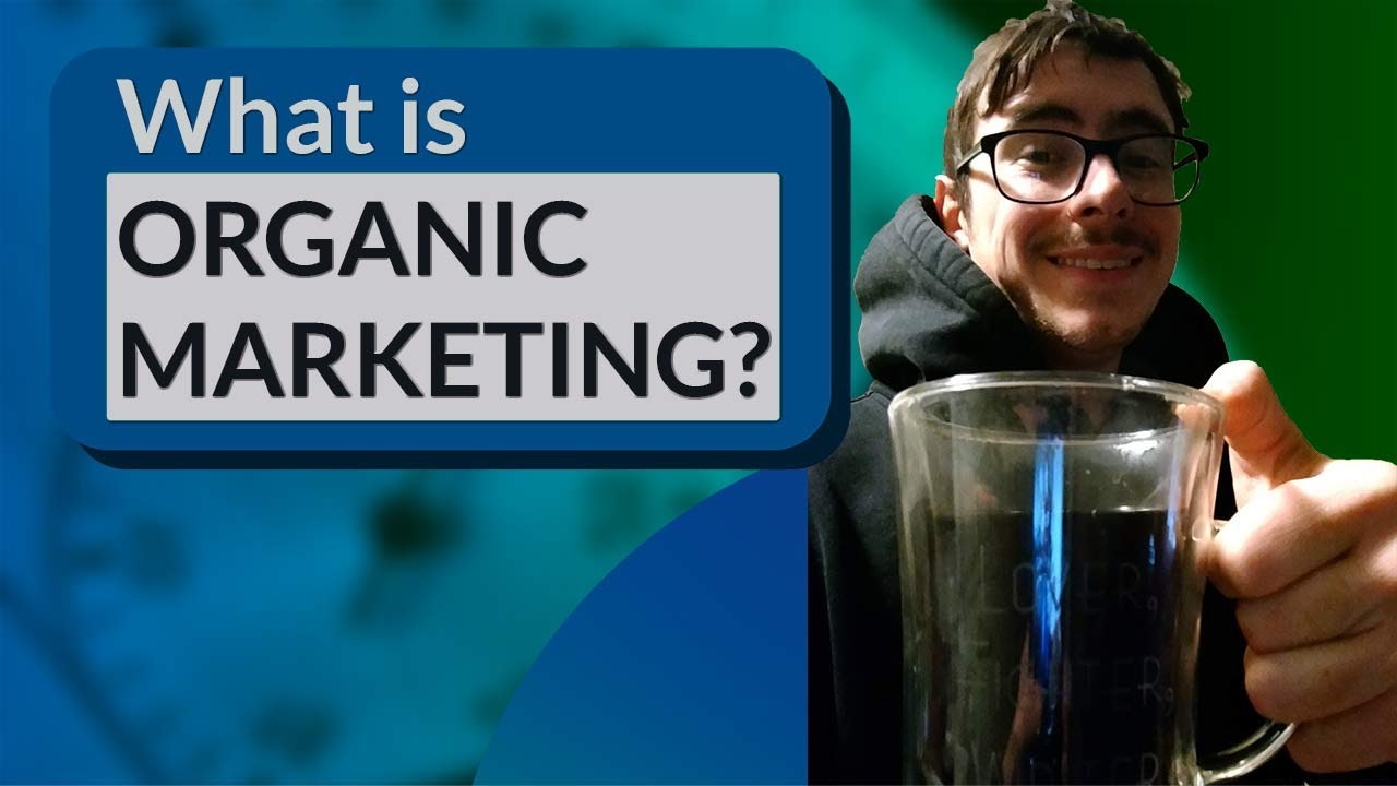 What is Organic Marketing? 