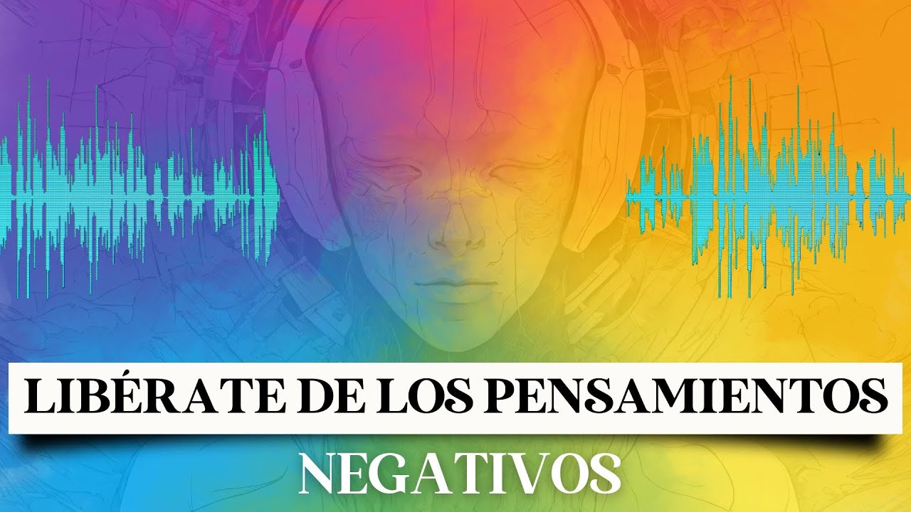 FRECUENCIA Pensamientos Involuntarios 🌟 Libérate de pensamientos negativos y vive feliz