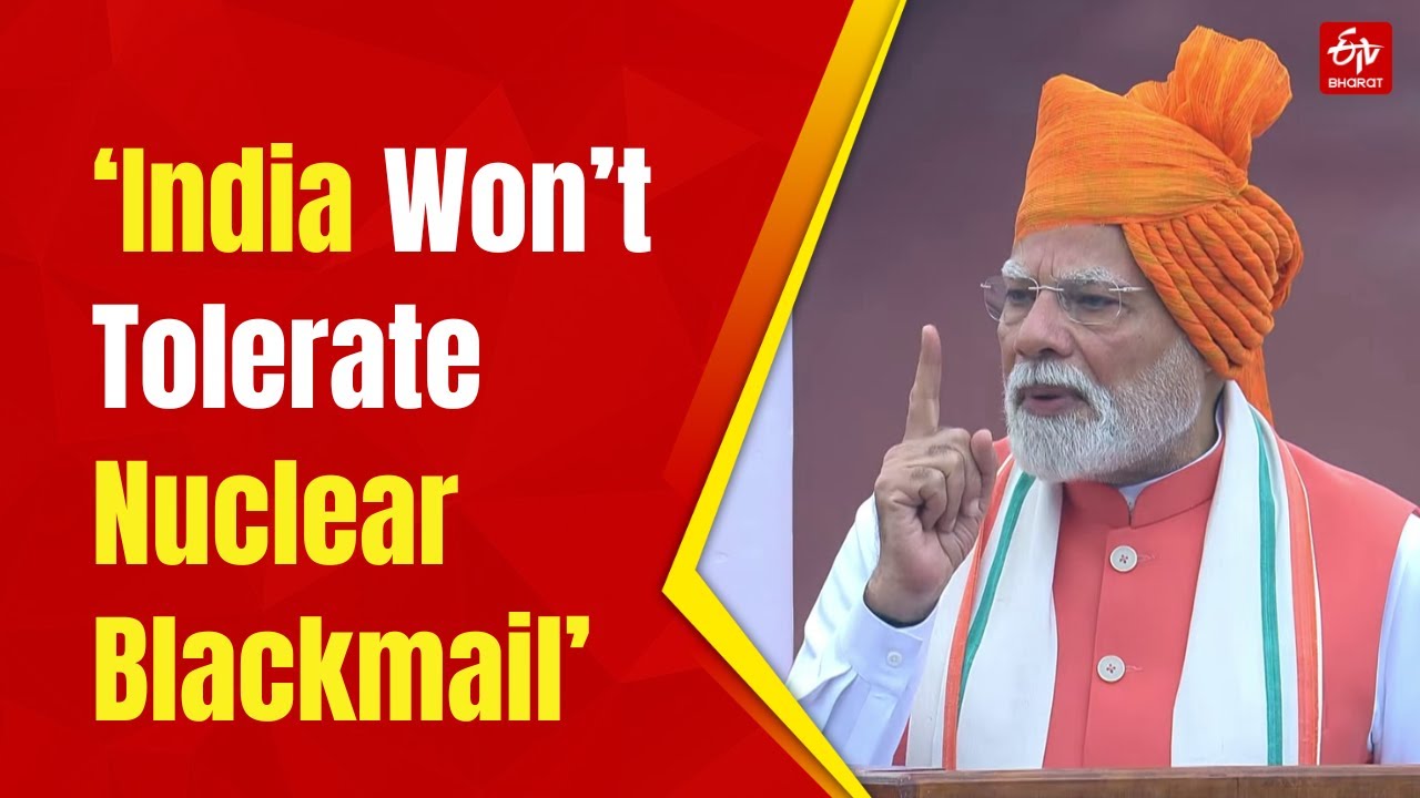 PM Modi's Stern Message To Pakistan On I-Day: India Will No Longer Tolerate Nuclear Blackmail