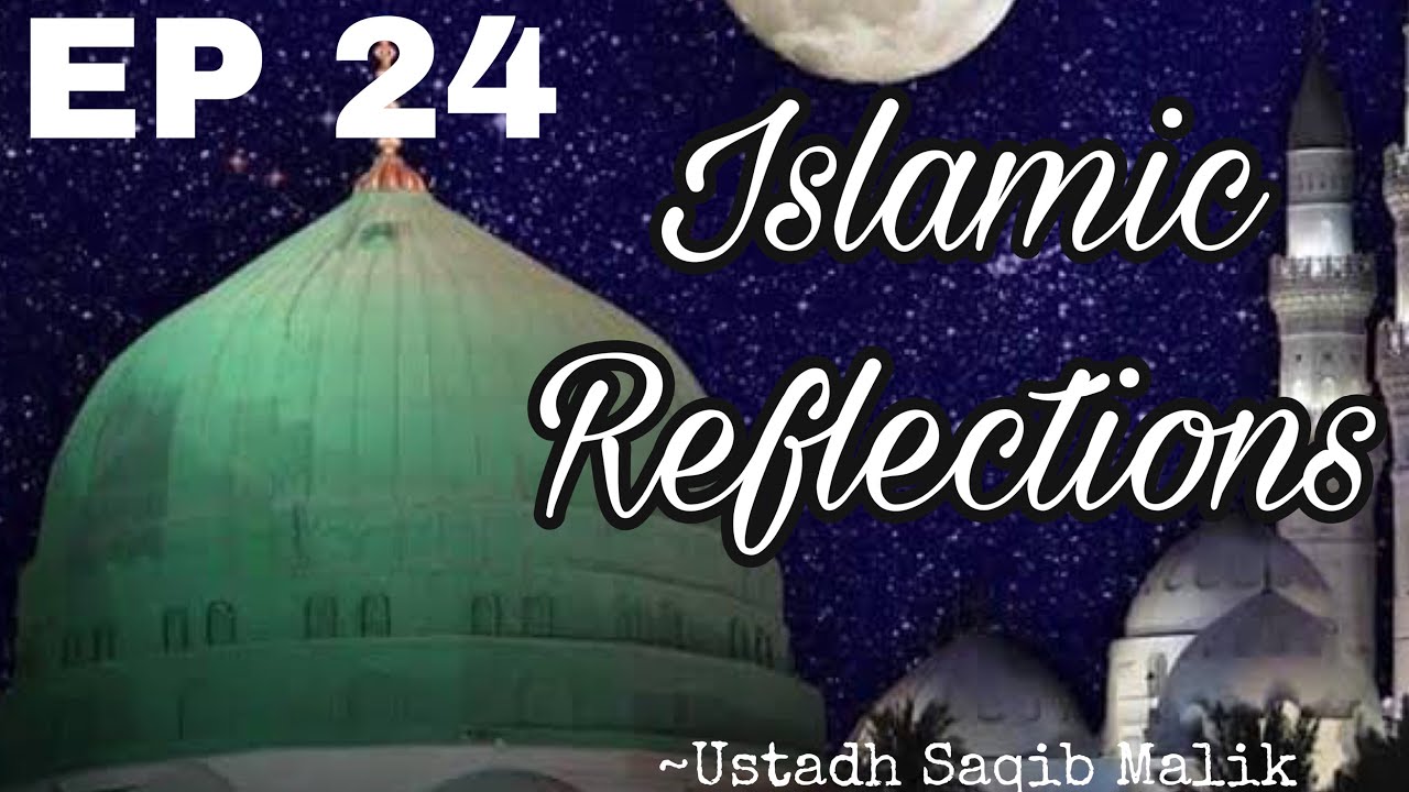 Islamic Reflections | EP 24 | Lessons from Ashura | Ustadh Saqib Malik | Bushra Lanaa
