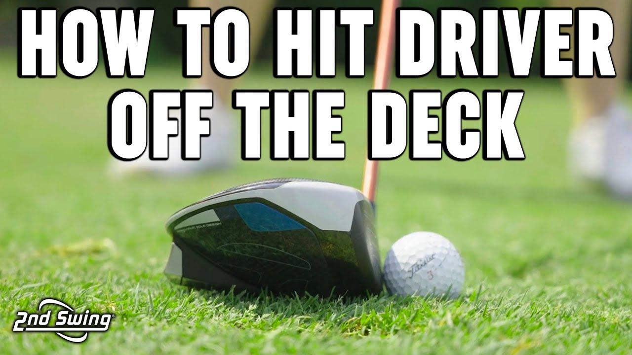 How To Hit Driver Off The Deck