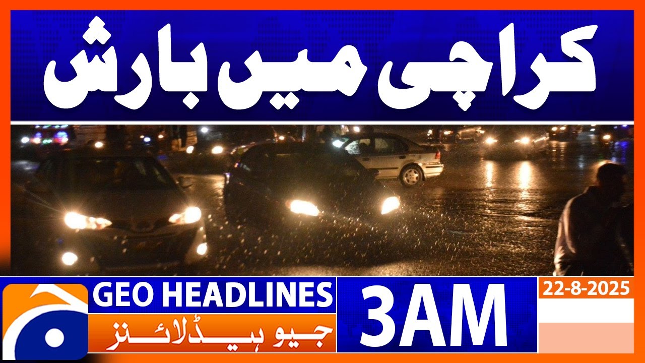 Rain in Karachi! | Headlines Geo News 3 AM | 22 August 2025