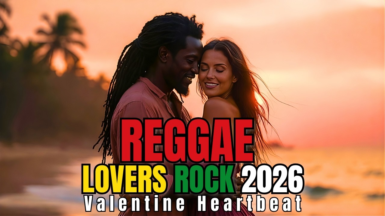 NEW REGGAE LOVE MIX 2026 💖 Valentine Special | Smooth Soulful Songs & Tropical Romance