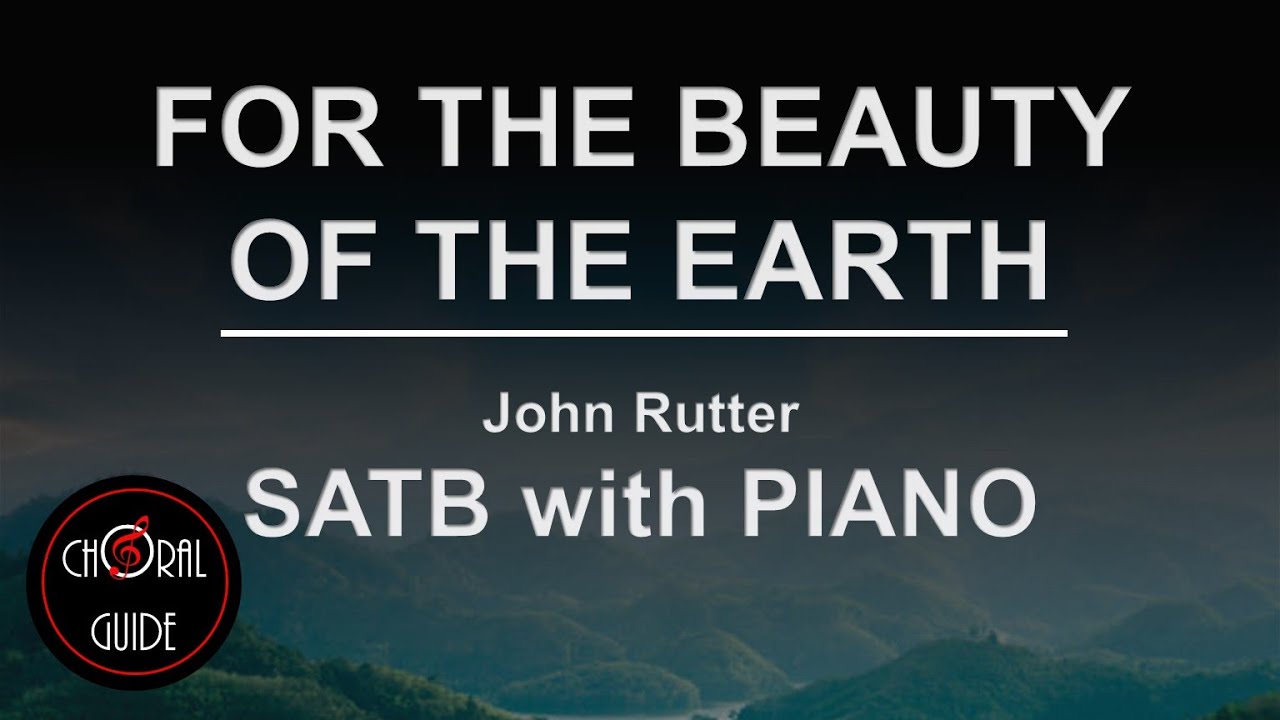 For the Beauty of the Earth - SATB with PIANO | John Rutter