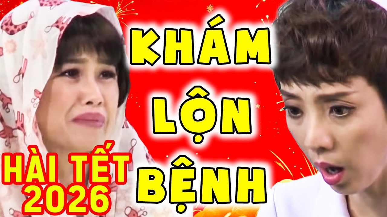 HÀI TẾT 2026 CƯỜI CHỊU THUA VỚI HÀI THU TRANG KHÁM LỘN BỆNH CHO MẸ CHỒNG