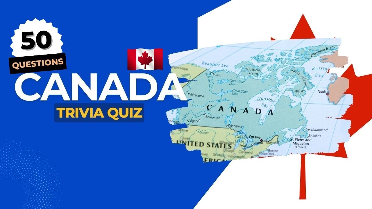 🇨🇦 Canada Trivia &mdash; 50 Questions to Test Your Knowledge!