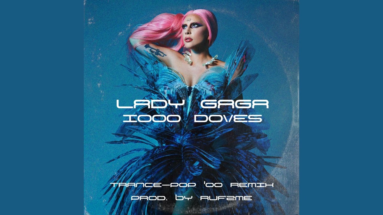 Lady Gaga - 1000 Doves (Trance-Pop '00 Remix)